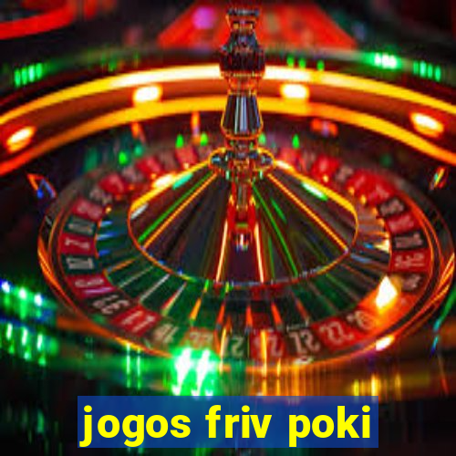 jogos friv poki